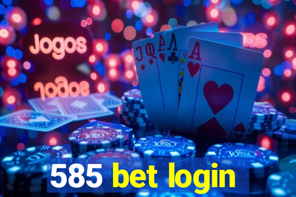 585 bet login